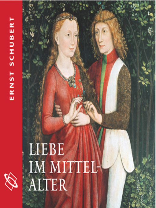 Title details for Liebe im Mittelalter (Ungekürzt) by Ernst Schubert - Available
